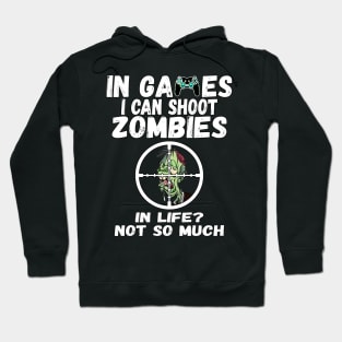 In games I Can Shoot Zombies Hoodie